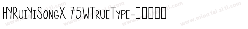 HYRuiYiSongX 75WTrueType字体转换